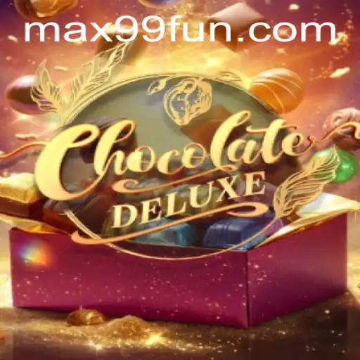 Exploring the Sweet World of ChocolateDeluxe on MAX99.FUN