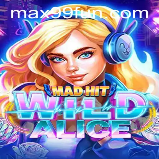Exploring the Exciting World of MadHitWildAlice with MAX99.FUN