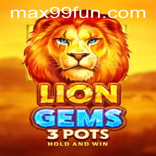 Explore the Thrilling World of LionGems3pots at MAX99.FUN