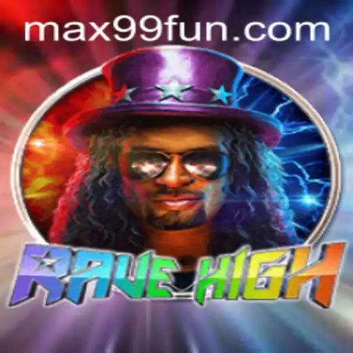 RaveHigh: The Dazzling World of MAX99.FUN