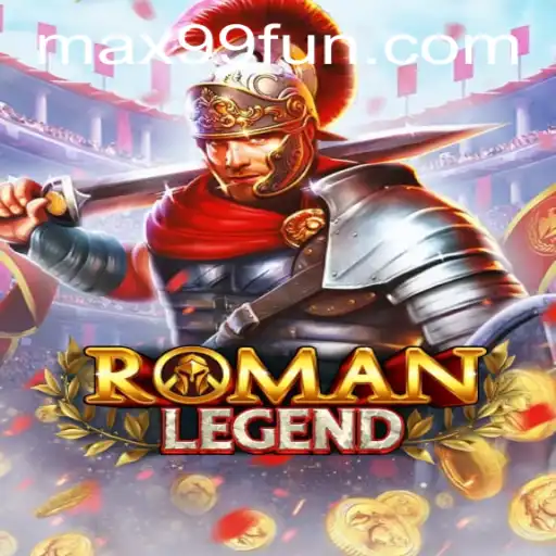 Explore the Epic World of RomanLegend: A Comprehensive Guide with MAX99.FUN
