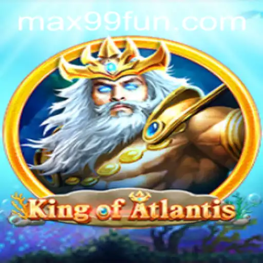 Dive into the Mystical World of King of Atlantis with MAX99.FUN