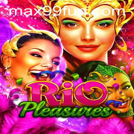 Unveiling RioPleasures: A Dive into the Thrilling World of MAX99.FUN